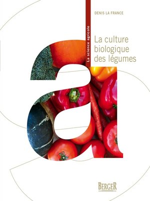 cover image of La culture biologique des légumes, 2e édition